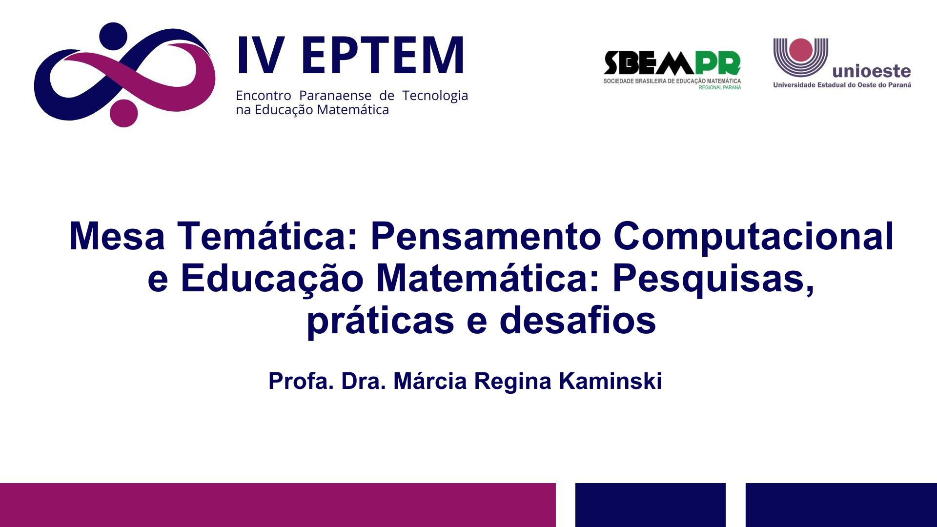 Mesa 2: Profa. Dra. Márcia Regina Kaminski